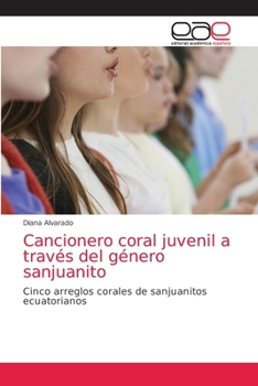 Paperback Cancionero coral juvenil a través del género sanjuanito [Spanish] Book