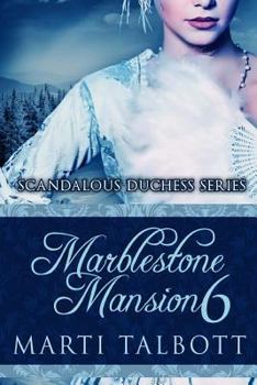 Paperback Marblestone Mansion, Book 6: (Scandalous Duchess Series) Book