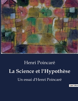 Paperback La Science et l'Hypothèse: Un essai d'Henri Poincaré [French] Book