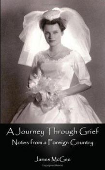Paperback A Journey Through Grief: Notes from a Foreign Country Book