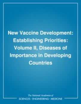 New Vaccine Development: Establishing Priorities: Volume II, Diseases of Importance in Developing Countries