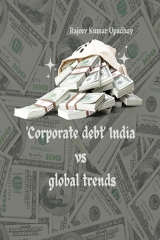 Paperback Corporate debt India vs Global trends Book