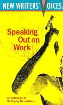 Paperback Speaking Out on Work: An Anthology of Writing by New Writers Book