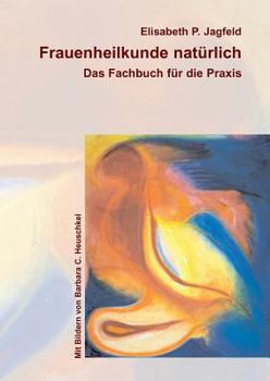 Paperback Frauenheilkunde natürlich: Das Fachbuch für die Praxis [German] Book