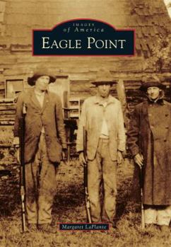 Eagle Point (Images of America: Oregon) - Book  of the Images of America: Oregon