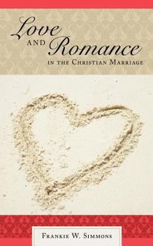 Paperback Love and Romance in the Christian Marriage Book