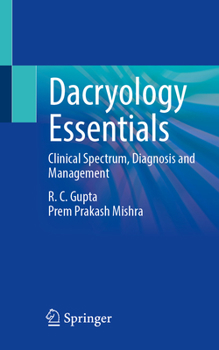 Dacryology Essentials: Clinical Spectrum, Diagnosis and Management