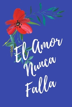 El Amor Nunca Falla: Libreta Para Apuntes y Estudio Asamblea de los Testigos de Jehová - Color Azul - 6x9 120 paginas (Spanish Edition)