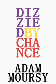 Paperback Dizzied by Chance: Poems of a Fringe Existence Book