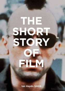 Paperback The Short Story of Film: A Pocket Guide to Key Genres, Films, Techniques and Movements Book