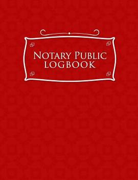 Paperback Notary Public Logbook: Notary Journal, Notary Public Log Book Template, Notary Note, Notary Template, Red Cover Book