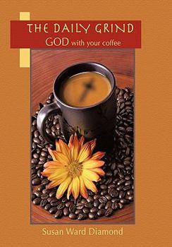 Hardcover The Daily Grind: GOD with Your Coffee Book