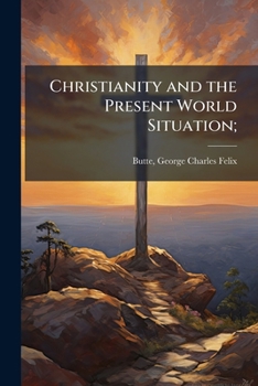 Paperback Christianity and the Present World Situation; Book
