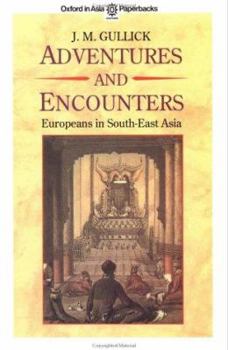 Paperback Adventures and Encounters: Europeans in South-East Asia Book