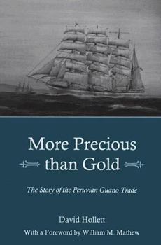 More Precious Than Gold: The Story of the Peruvian Guano Trade