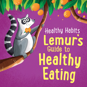 Library Binding Lemur's Guide to Healthy Eating Book