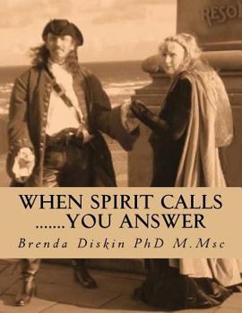 Paperback When Spirit Calls .......you answer: A step by step beginners guide to psychic and mediumship self development Book