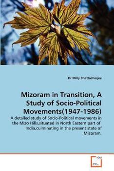 Paperback Mizoram in Transition, A Study of Socio-Political Movements(1947-1986) Book
