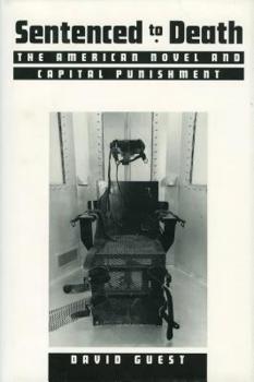 Hardcover Sentenced to Death: The American Novel and Capital Punishment Book
