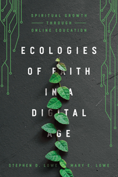 Paperback Ecologies of Faith in a Digital Age: Spiritual Growth Through Online Education Book