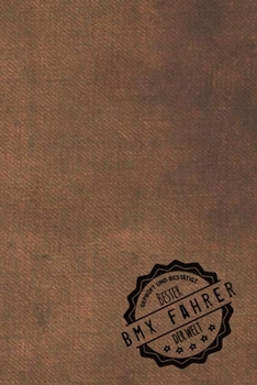 Geprüft und Bestätigt bester BMX Fahrer der Welt: inkl. Terminplaner | Kalender 2020 ? | Das perfekte Geschenk für Männer, die BMX fahren | Geschenkidee | Geschenke (German Edition)