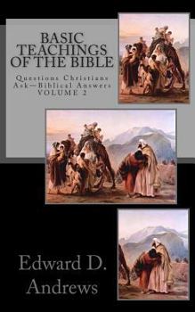 Paperback Basic Teachings of the Bible: Questions Christians Ask - Biblical Answers Book