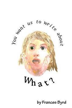 Paperback You Want Us To Write About What? Book