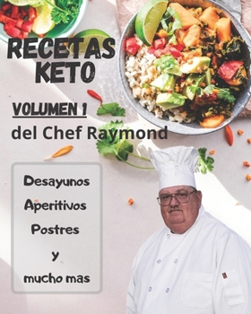 Paperback Recetas keto del chef Raymond volumen 1: En español, facil para principiantes y tambien para expertos [Spanish] Book