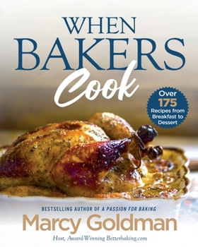 Paperback When Bakers Cook: Over 175 Recipes from Breakfast to Dessert Book