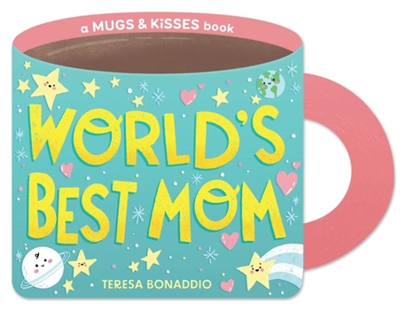 Board book World's Best Mom (a Mugs & Kisses Mother's Day Shaped Board Book for Toddlers) Book