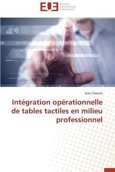 Paperback Intégration Opérationnelle de Tables Tactiles En Milieu Professionnel [French] Book