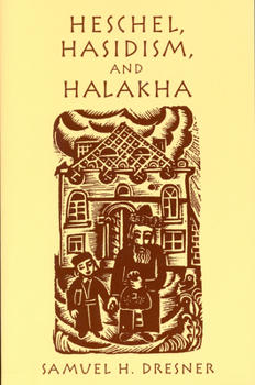 Hardcover Heschel, Hasidism and Halakha Book