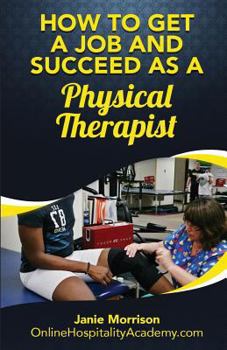 Paperback How to Get a Job and Succeed as a Physical Therapist Book