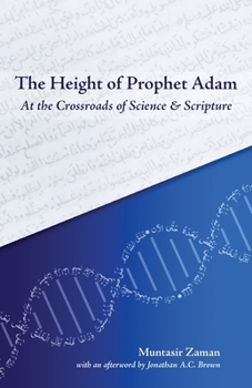 Paperback The Height of Prophet Adam: At the Crossroads of Science and Scripture Book