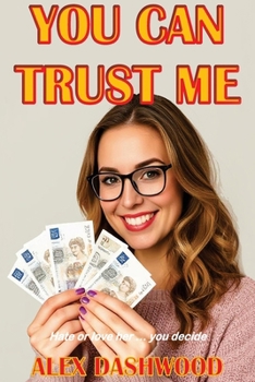 YOU CAN TRUST ME: Love her or hate her...you decide.