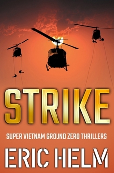 Strike - Book #3 of the Super Vietnam: Ground Zero