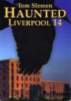 Haunted Liverpool 14 - Book #14 of the Haunted Liverpool