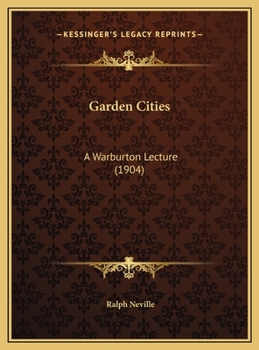 Hardcover Garden Cities: A Warburton Lecture (1904) Book