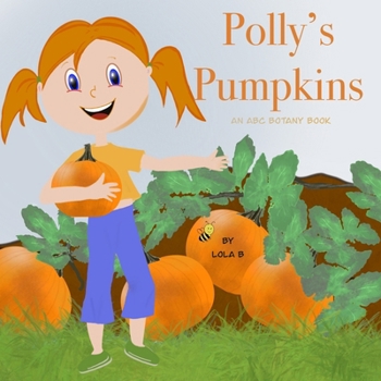 Paperback Polly's Pumpkins: An ABC Botany Book