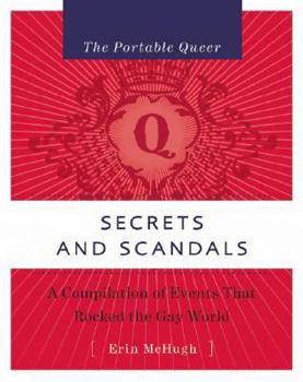 Hardcover The Portable Queer: Secrets and Scandals: A Compilation of Events That Rocked the Gay World Book