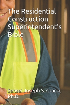 The Residential Construction Superintendent's Bible