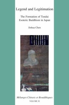 Paperback Legend and Legitimation: The Formation of Tendai Esoteric Buddhism in Japan Book