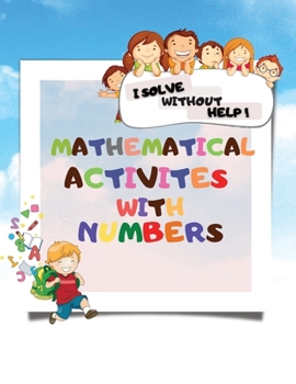 Mathematical activities with numbers: Getting started, completing, first grade learning fun book, first grade math workbook, ages 4-6, math basics, ... support math skills in the classroom first .