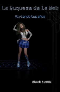 Paperback La Duquesa de la Web: Viviendo tus años [Spanish] Book