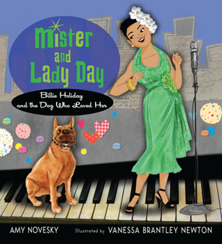 Hardcover Mister and Lady Day: Billie Holiday and the Dog Who Loved Her Book