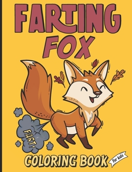 Paperback Farting Fox coloring book for kids: Easy and Fun Hippo Coloring Page funny fart coloring book, gift ideas for kids and toddlers who have everything Book