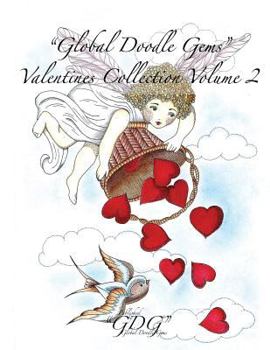 Paperback "Global Doodle Gems" Valentines Collection Volume 2: "The Ultimate Coloring Book...an Epic Collection from Artists around the World! " Book