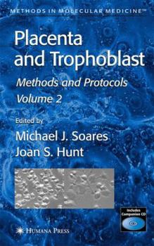 Placenta And Trophoblast: Methods And Protocols - Book  of the Methods in Molecular Medicine
