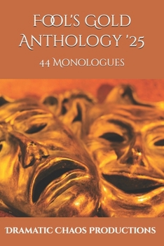 Paperback Fool's Gold Anthology '25: 44 Monologues Book