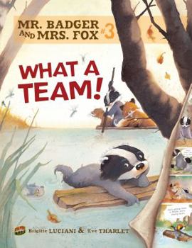 What A Team! - Book #3 of the Mr. Badger and Mrs. Fox